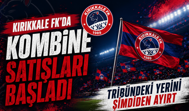 Kırıkkale FK'da Kombine Satışları Başladı