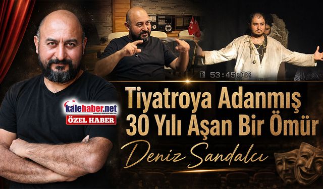 Deniz Sandalcı: Tiyatroya Adanmış 30 Yılı Aşan Bir Ömür