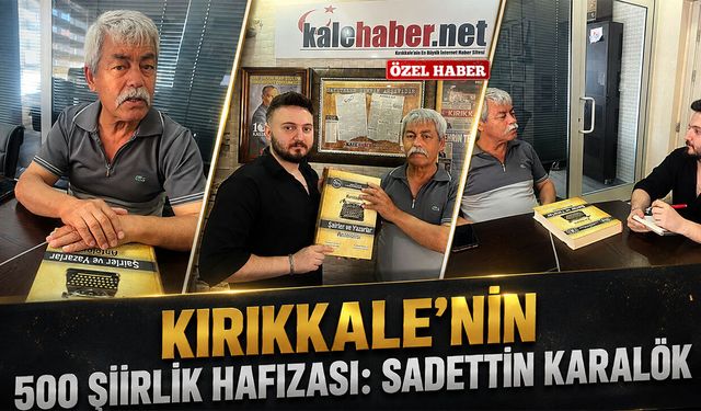 Kırıkkale'nin 500 Şiirlik Hafızası: Sadettin Karalök