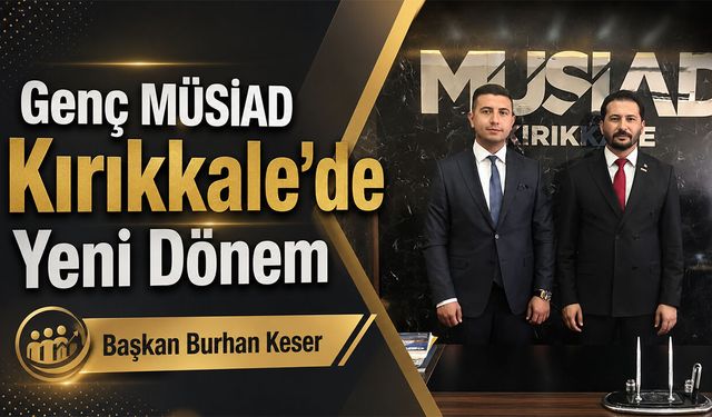 Genç MÜSİAD Kırıkkale’de Yeni Dönem