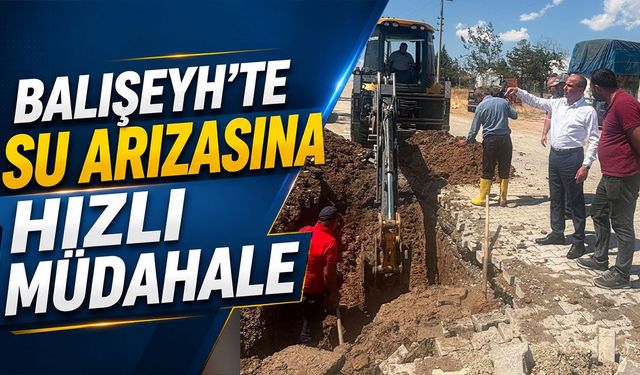 Balışeyh’te Su Arızasına Hızlı Müdahale