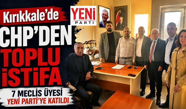 Kırıkkale’de CHP’den Toplu İstifa