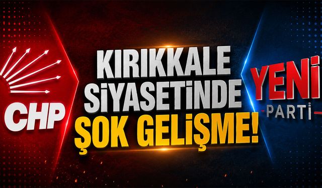 Kırıkkale Siyasetinde Şok Gelişme!
