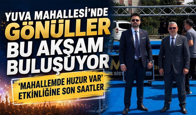 Yuva Mahallesi'nde Gönüller Bu Akşam Buluşuyor