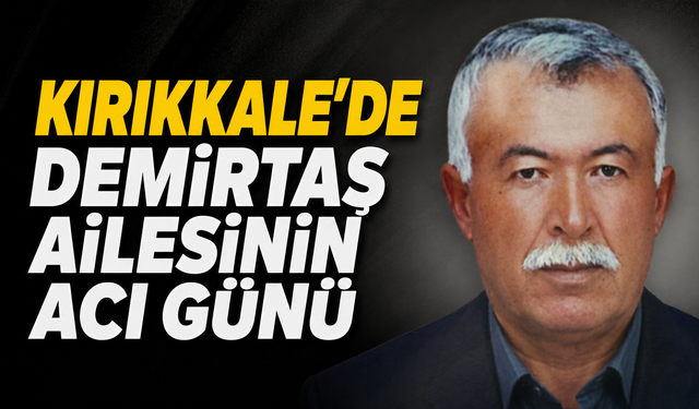 Haydar Demirtaş vefat etti