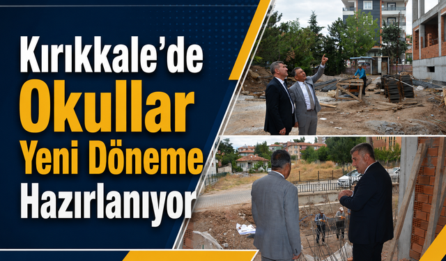 Kırıkkale'de Okullar Yeni Döneme Hazırlanıyor