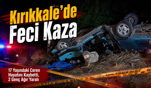 Kırıkkale'de Feci Kaza