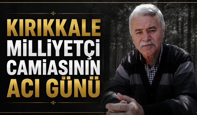 Kırıkkale Milliyetçi Camiasının Acı Günü
