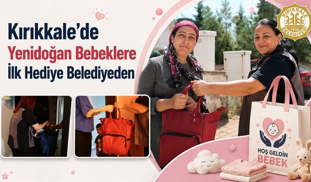 Kırıkkale’de Yenidoğan Bebeklere İlk Hediye Belediyeden