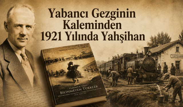 Yabancı Gezginin Kaleminden 1921 Yılında Yahşihan