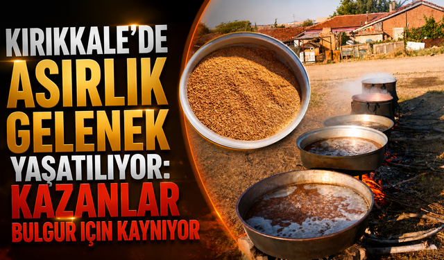 Kırıkkale’de Asırlık Gelenek Yaşatılıyor
