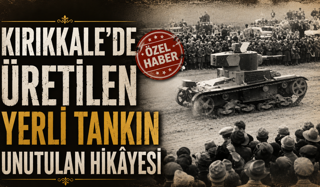 Türkiye’nin İlk Yerli Tankı Kırıkkale’de Üretildi