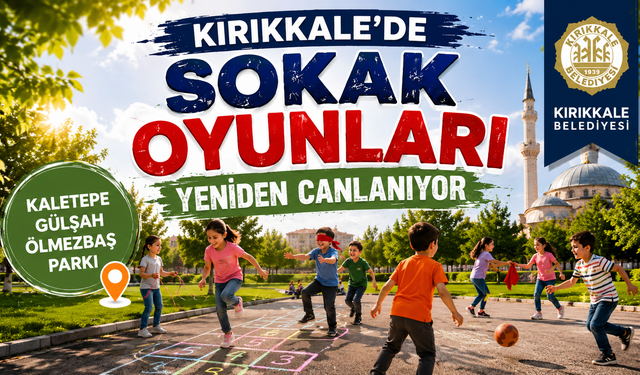 Kırıkkale’de Sokak Oyunları Yeniden Canlanıyor