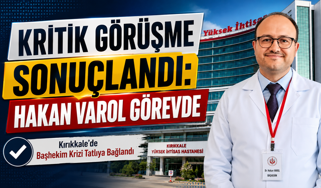 Kırıkkale’de Başhekim Krizi Tatlıya Bağlandı