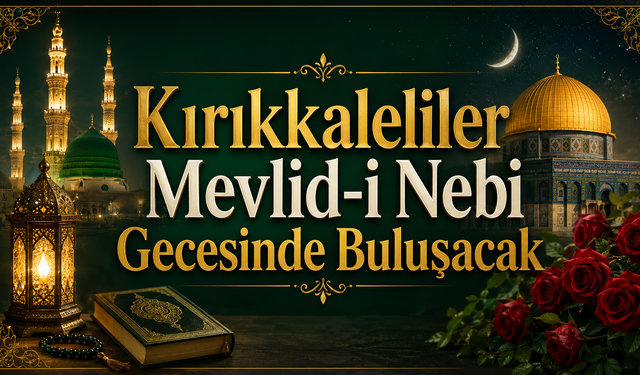 Kırıkkaleliler Mevlid-i Nebi Gecesinde Buluşacak