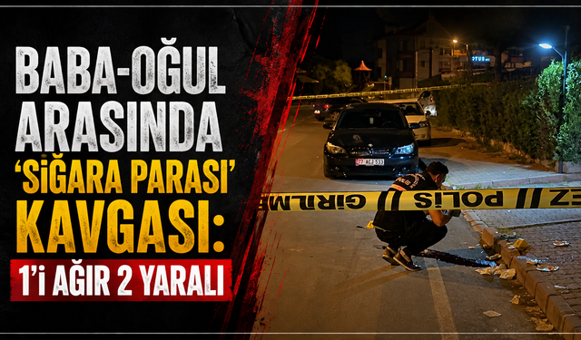Baba-Oğul Arasında ‘Sigara Parası' Kavgası