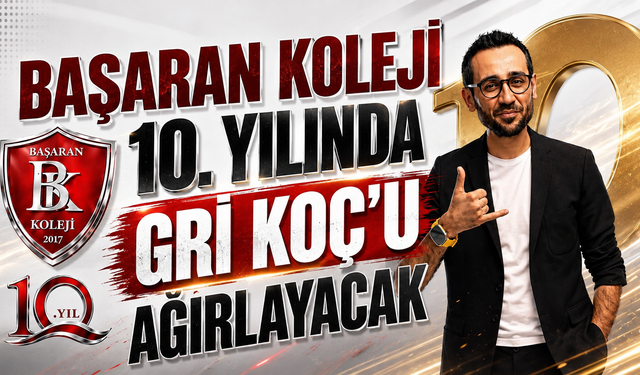 Başaran Koleji 10. Yılında Gri Koç’u Ağırlayacak