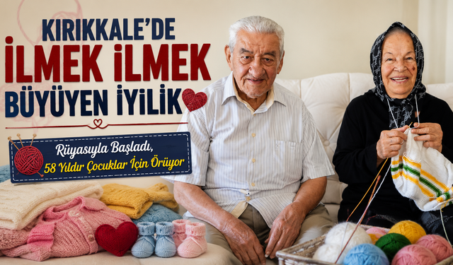 Kırıkkale’de İlmek İlmek Büyüyen İyilik