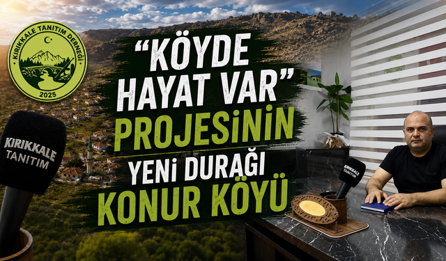 “Köyde Hayat Var” Projesinin Yeni Durağı Konur Köyü