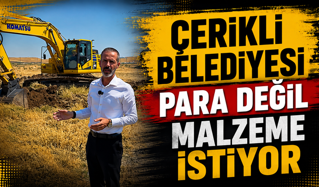 Çerikli Belediyesi Para Değil Malzeme İstiyor