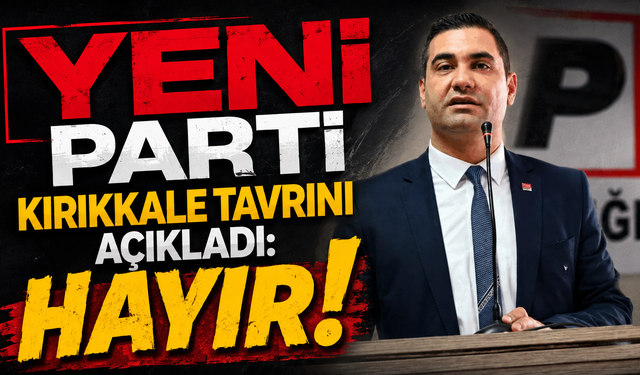YENİ Parti Kırıkkale Tavrını Açıkladı