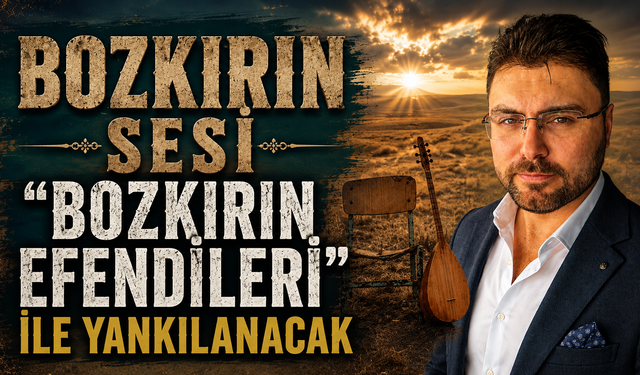 Bozkırın Sesi “Bozkırın Efendileri” ile Yankılanacak