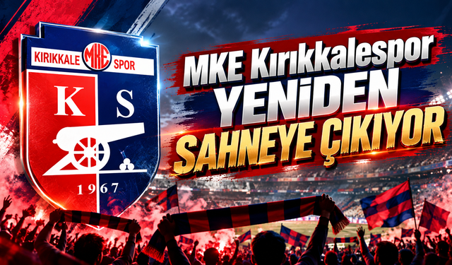 MKE Kırıkkalespor Yeniden Sahneye Çıkıyor