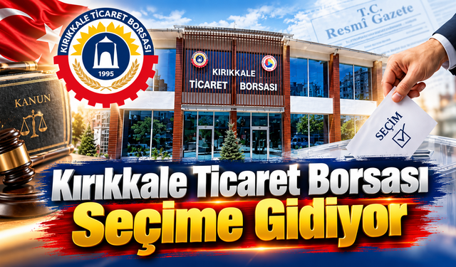 Kırıkkale Ticaret Borsası Seçime Gidiyor