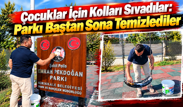 Çocuklar İçin Kolları Sıvadılar: Parkı Baştan Sona Temizlediler