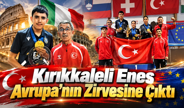 Kırıkkaleli Enes Avrupa’nın Zirvesine Çıktı