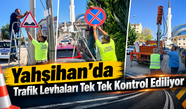 Yahşihan’da Trafik Levhaları Tek Tek Kontrol Ediliyor