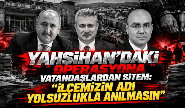 Yahşihan’daki Operasyona Vatandaşlardan Sitem
