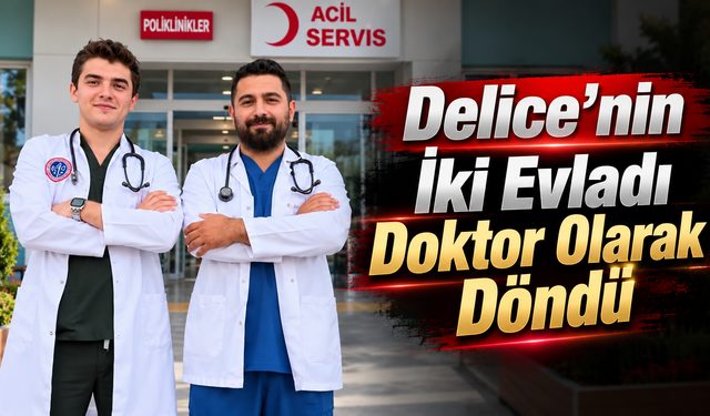 Delice’nin İki Evladı Doktor Olarak Döndü