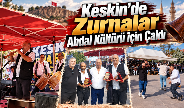 Keskin’de Zurnalar Abdal Kültürü İçin Çaldı