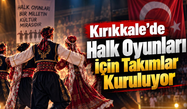 Kırıkkale’de Halk Oyunları Şampiyonası Heyecanı Başlıyor