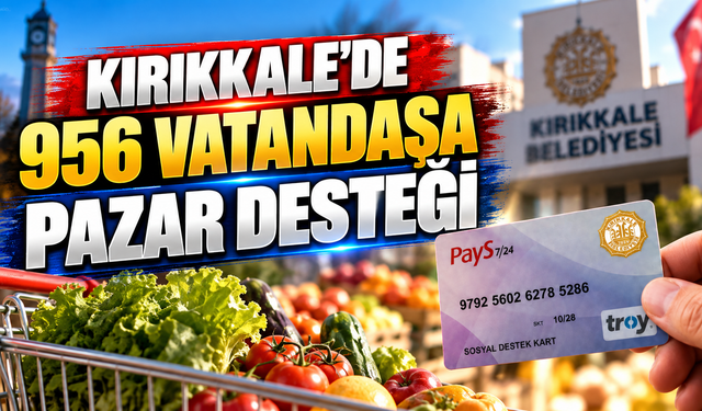 Kırıkkale’de 956 Vatandaşa Pazar Desteği