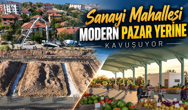 Sanayi Mahallesi Modern Pazar Yerine Kavuşuyor