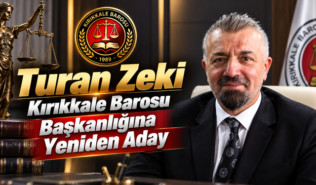 Turan Zeki Kırıkkale Barosu Başkanlığına Yeniden Aday