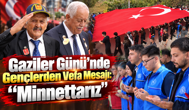 Gaziler Günü'nde Gençlerden Vefa Mesajı: "Minnettarız"