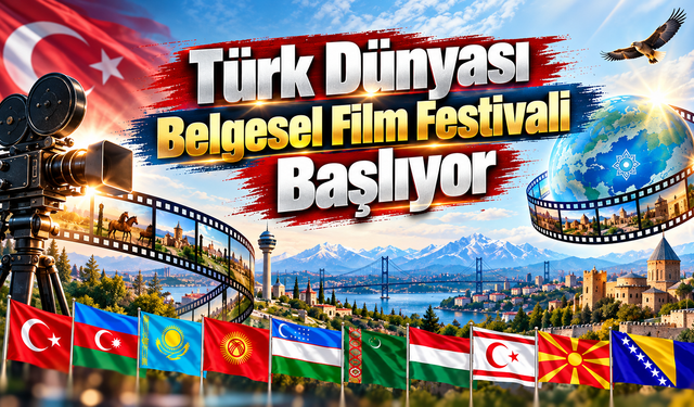 Türk Dünyası Belgesel Film Festivali  Başlıyor