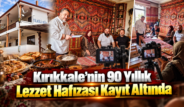 Kırıkkale’nin 90 Yıllık Lezzet Hafızası Kayıt Altında