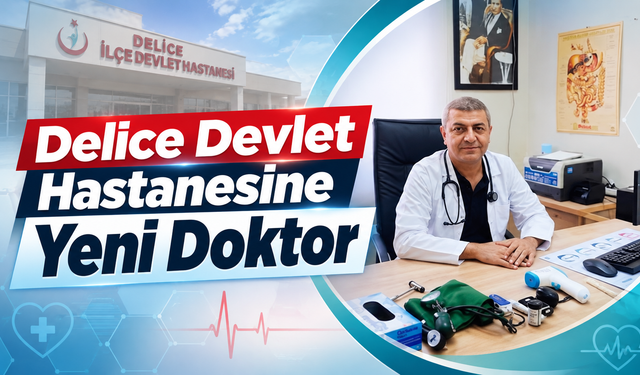 Delice Devlet Hastanesine Yeni Doktor