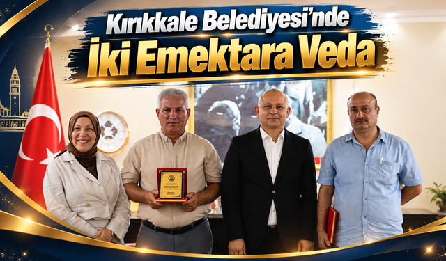 Kırıkkale Belediyesi’nde İki Emektara Veda