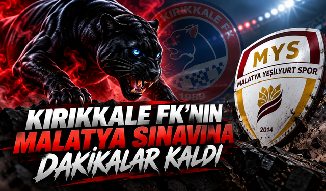 Kırıkkale FK’nın Malatya Sınavına Dakikalar Kaldı