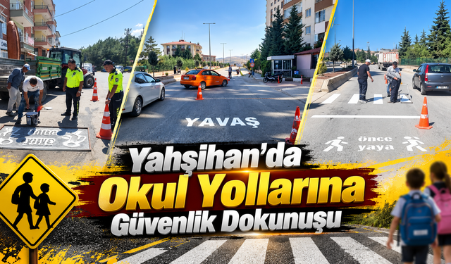Yahşihan’da Okul Yollarına Güvenlik Dokunuşu