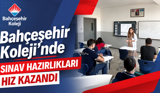 Bahçeşehir Koleji’nde Sınav Hazırlıkları Hız Kazandı