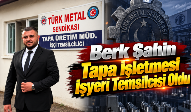 Berk Şahin Tapa İşletmesi İşyeri Temsilcisi Oldu