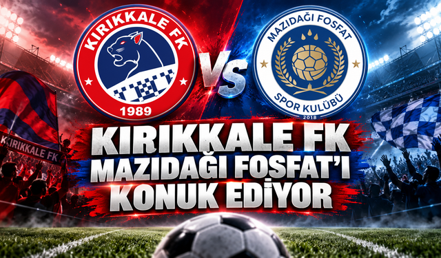 Kırıkkale FK Mazıdağı Fosfat’ı Konuk Ediyor