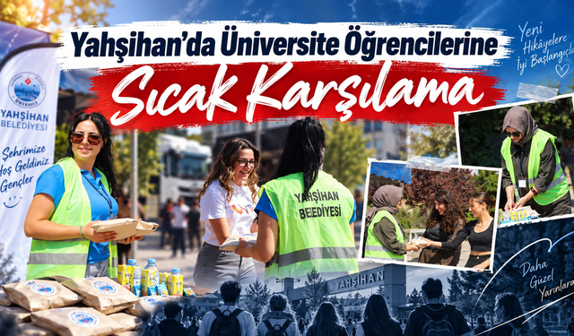 Yahşihan’da Üniversite Öğrencilerine Sıcak Karşılama