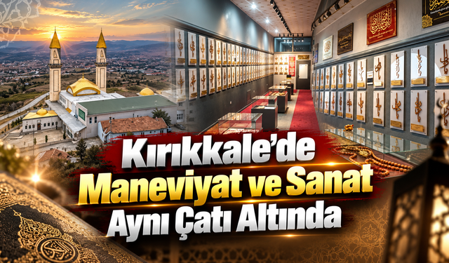 Kırıkkale’de Esma-ül Hüsna Müzesi İlgi Görüyor